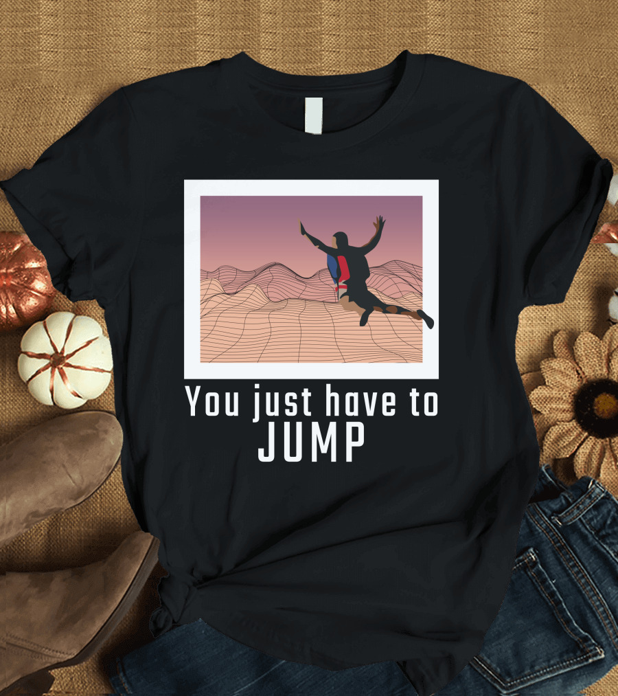 You Just Have to Jump Silhouette on Wavy Landscape with Flag Colors T-Shirt