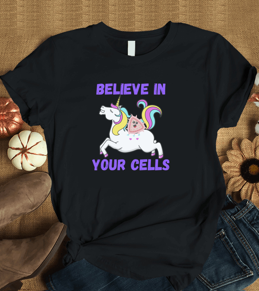 Believe In Your Cells Funny Unicorn Cells Research Science Humor T-Shirt
