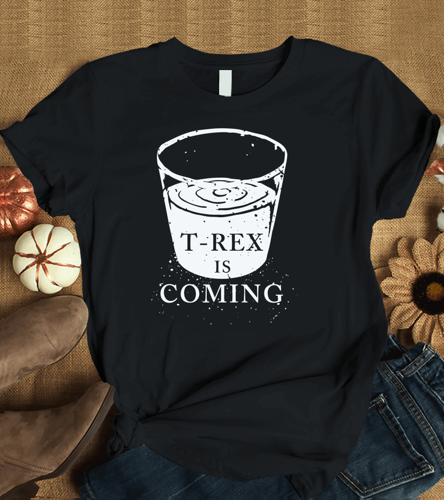 T Rex Is Coming Jurassic Parody with Rippling Waterglass T-Shirt