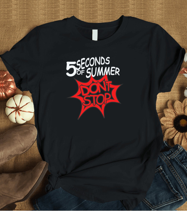 T-Shirt: 5 Seconds of Summer Don't Stop T-Shirt 5 Seconds of Summer Don't Stop T-Shirt