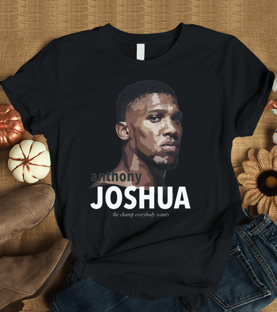 Anthony Joshua The Champ Everybody Wants by Erock T-Shirt