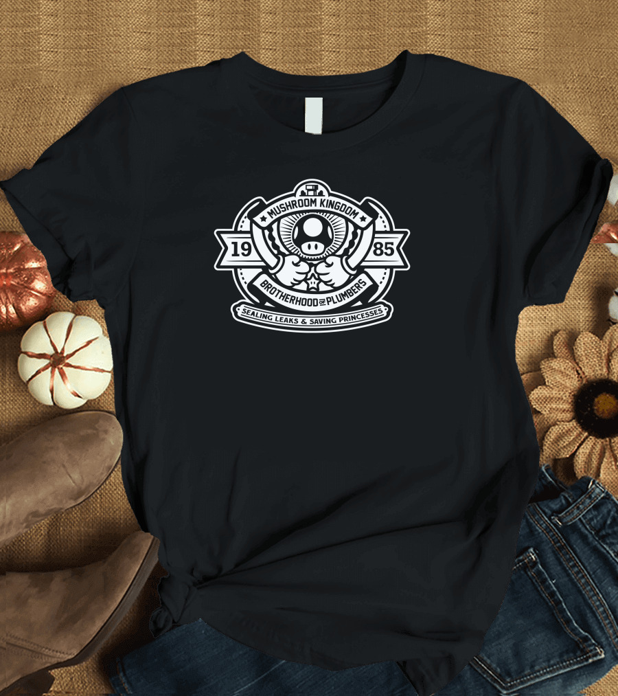 Mushroom Kingdom 1985 Brotherhood Of Plumbers Sealing Leaks and Saving Princesses T-Shirt