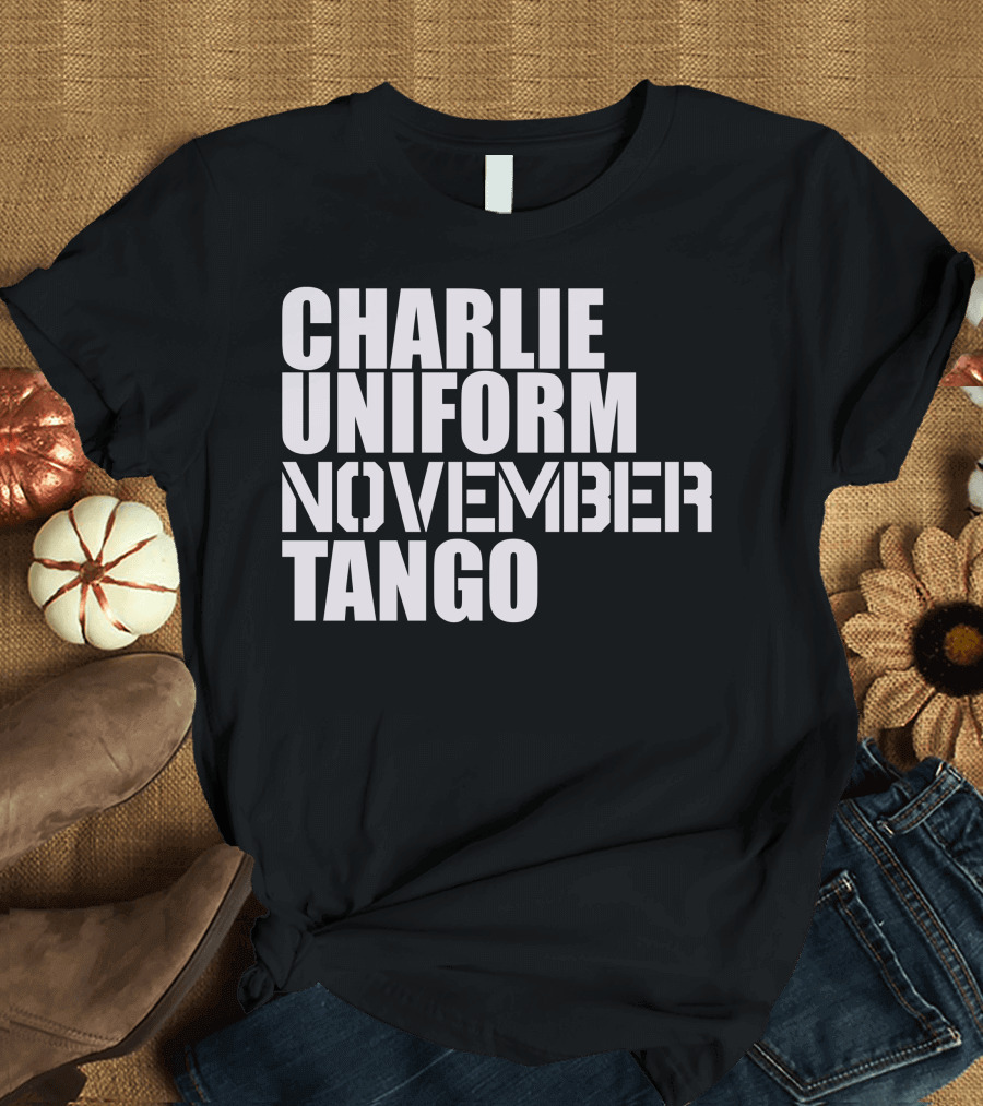 CHARLIE UNIFORM NOVEMBER TANGO T-Shirt