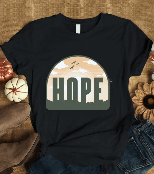 T-Shirt: HOPE Peaceful Sunrise with Birds and Clouds T-Shirt HOPE Peaceful Sunrise with Birds and Clouds T-Shirt