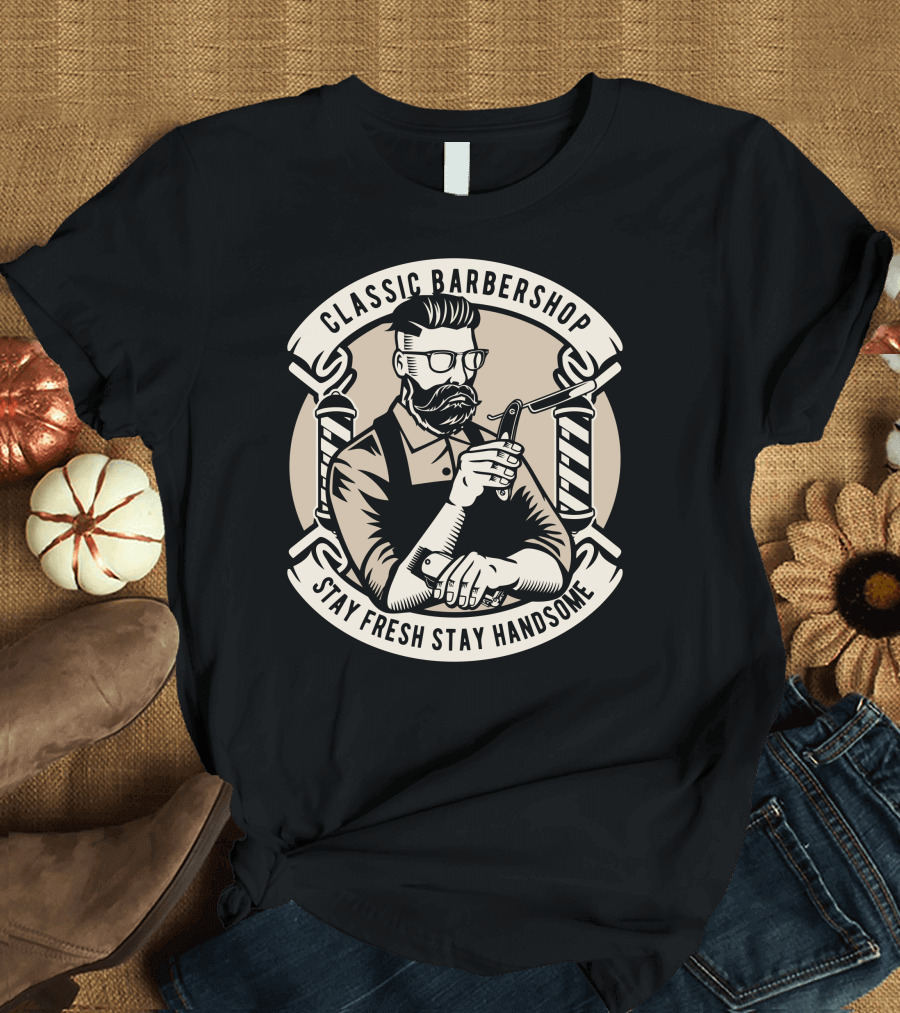 Classic Barber Shop Stay Fresh Stay Handsome T-Shirt