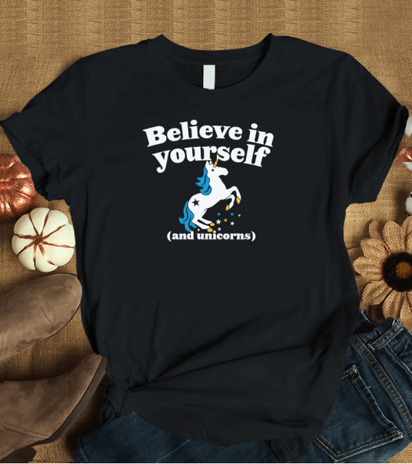 T-Shirt: Believe in Yourself and Unicorns Funny Text with White and Blue Unicorn T-Shirt Believe in Yourself and Unicorns Funny Text with White and Blue Unicorn T-Shirt