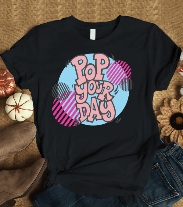 T-Shirt: Pop Your Day Bold Retro Text with Striped Circles Background T-Shirt Pop Your Day Bold Retro Text with Striped Circles Background T-Shirt