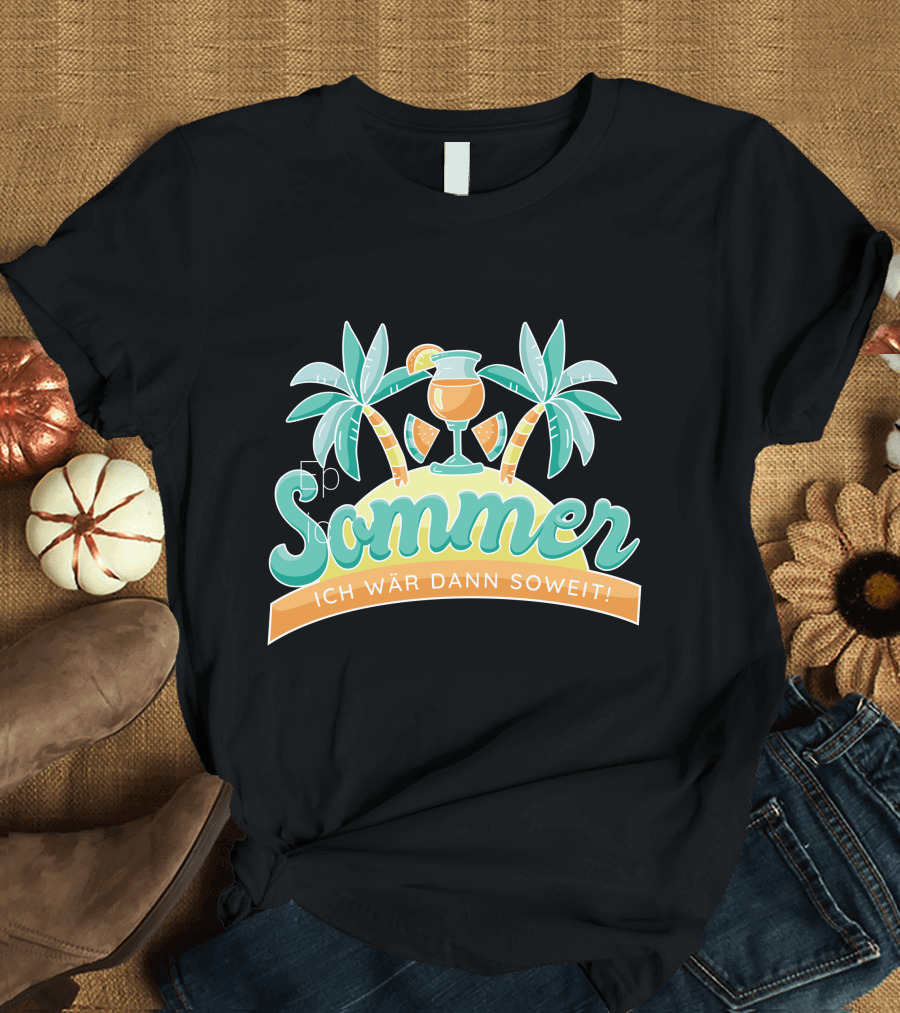 Sommer Ich Wär Dann Soweit Palm Trees and Drink T-Shirt