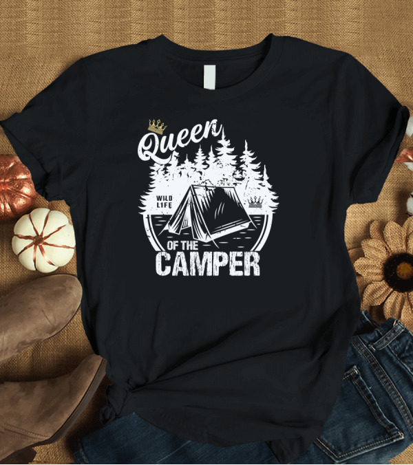 T-Shirt: Queen Of The Camper Wild Life Camping Outdoor T-Shirt Queen Of The Camper Wild Life Camping Outdoor T-Shirt