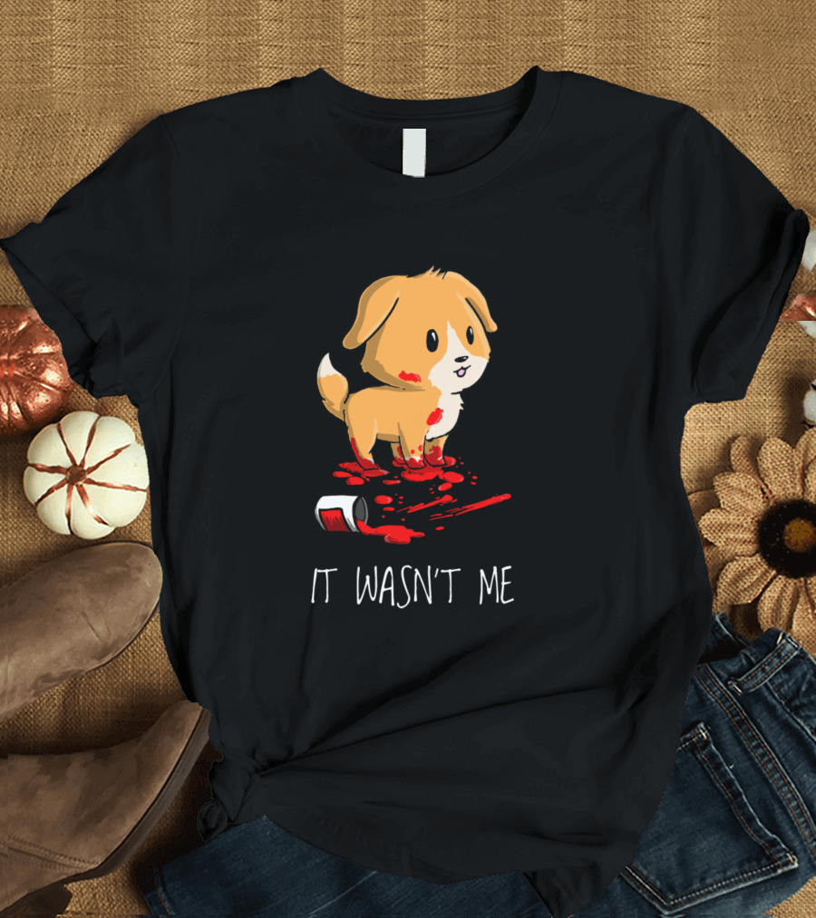 It Wasn't Me Cute Dog Paint Spill T-Shirt