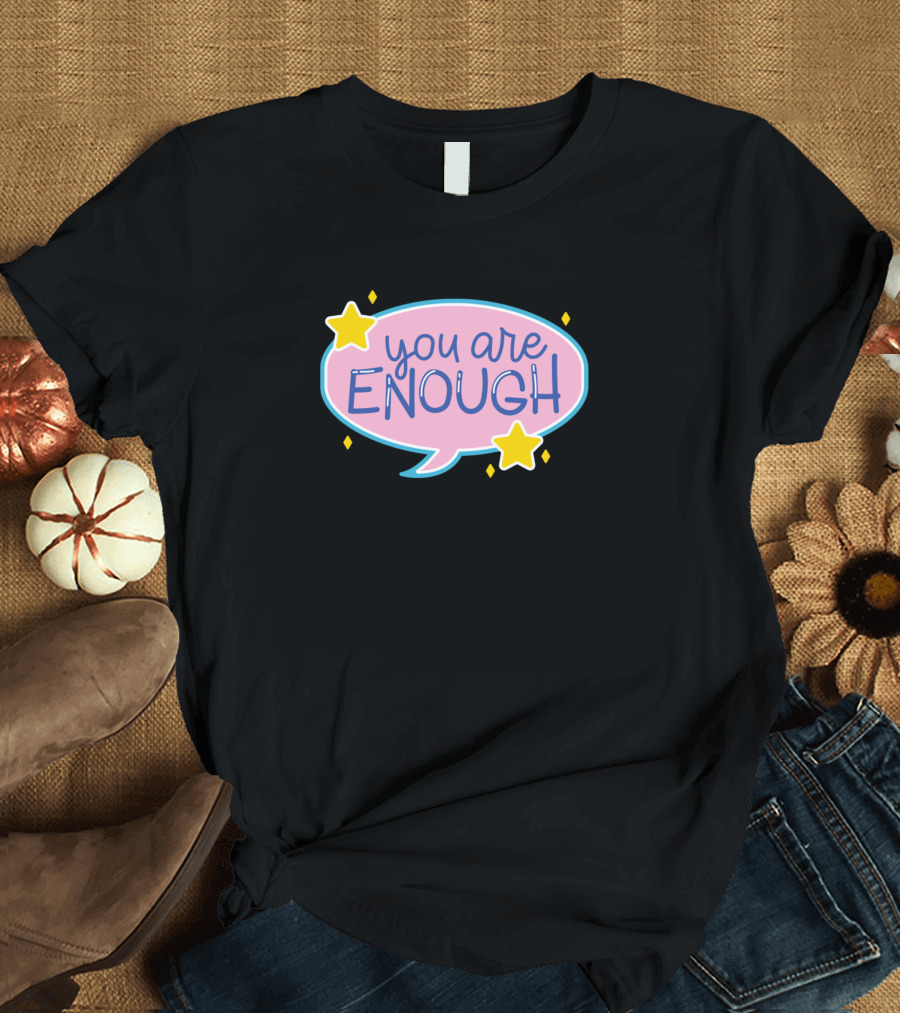 You Are Enough Motivational Speech Bubble with Stars T-Shirt