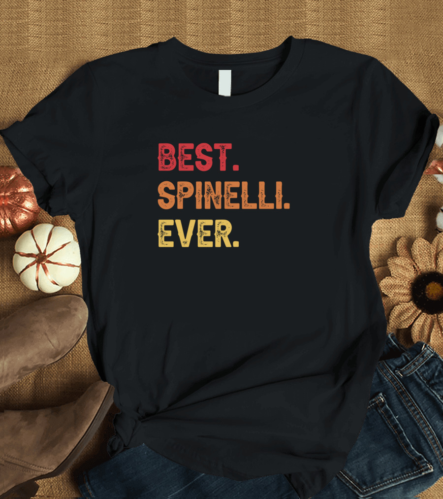 Best Spinelli Ever Spinelli T-Shirt