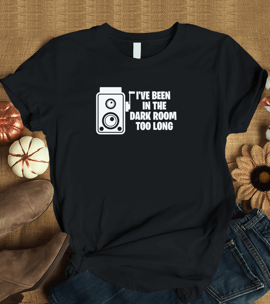 I've Been In The Darkroom Too Long Vintage Camera Humor T-Shirt