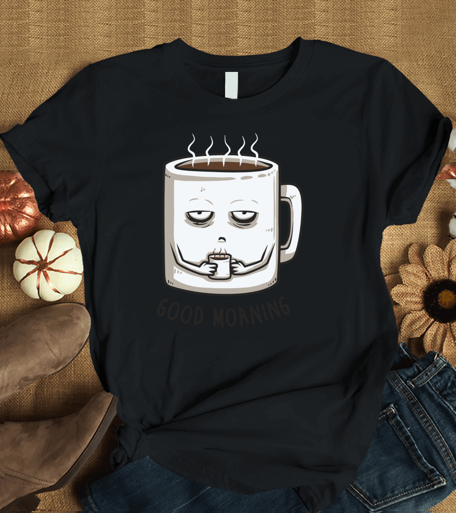 Good Morning Sleepy Coffee Mug Character with Coffee Cup T-Shirt
