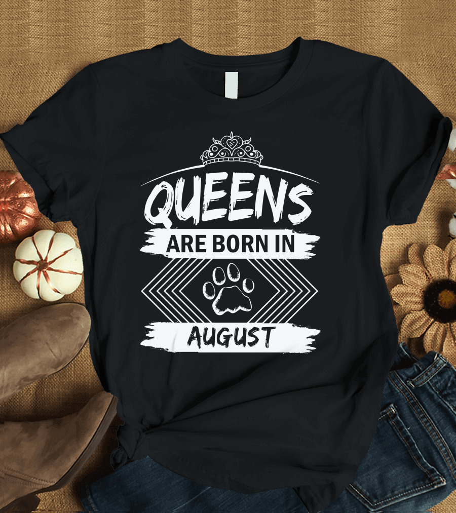Queens Are Born In August with Crown and Paw Prints T-Shirt