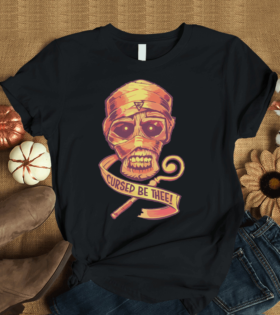 The Cursed Mummy Cursed Be Thee T-Shirt