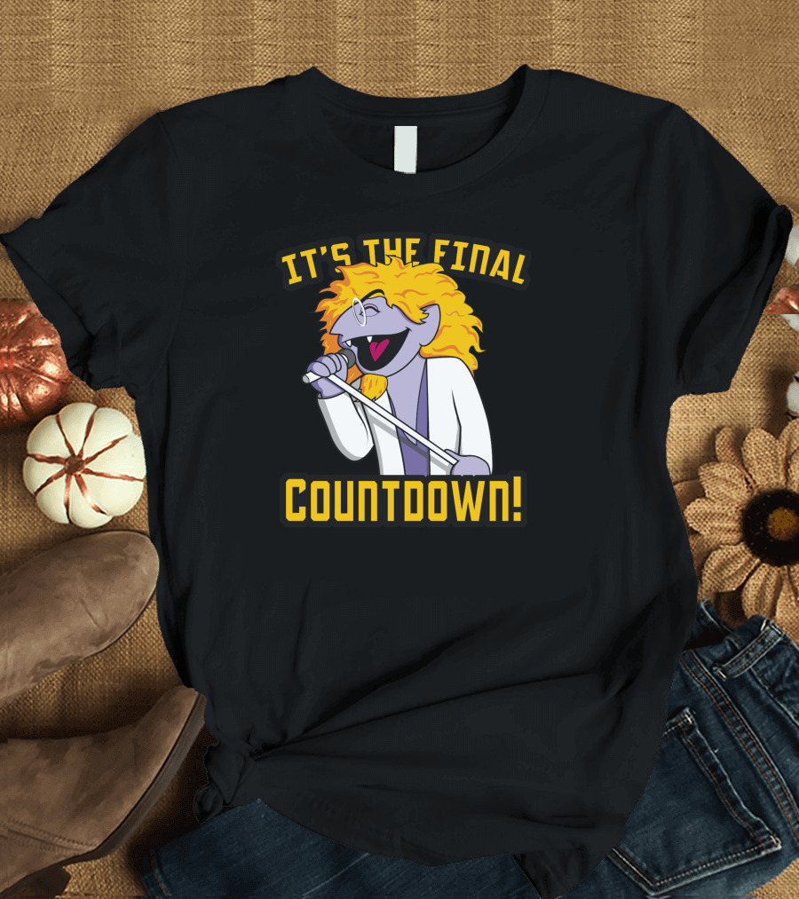 IT'S THE FINAL COUNTDOWN T-Shirt