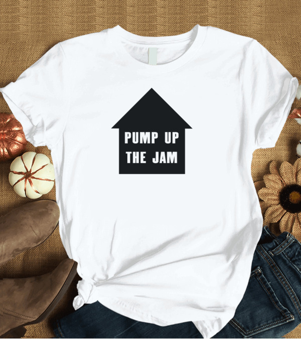 T-Shirt: Pump Up The Jam House Icon 90s Nostalgia T-Shirt Pump Up The Jam House Icon 90s Nostalgia T-Shirt