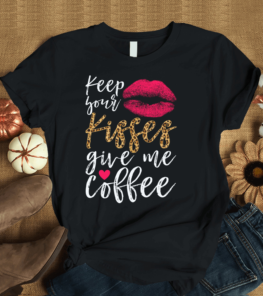 Keep Your Kisses Leopard Print Heart Give Me Coffee Red Lips T-Shirt