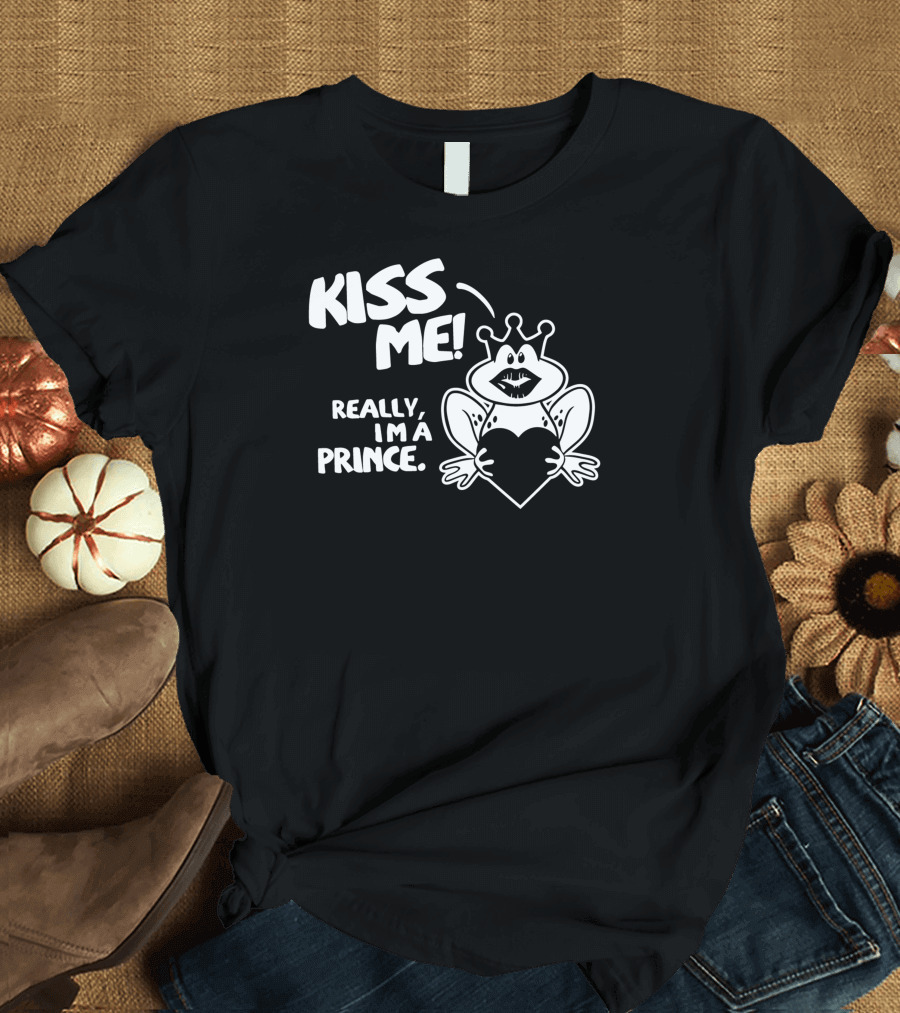 Kiss Me Really I'm a Prince T-Shirt