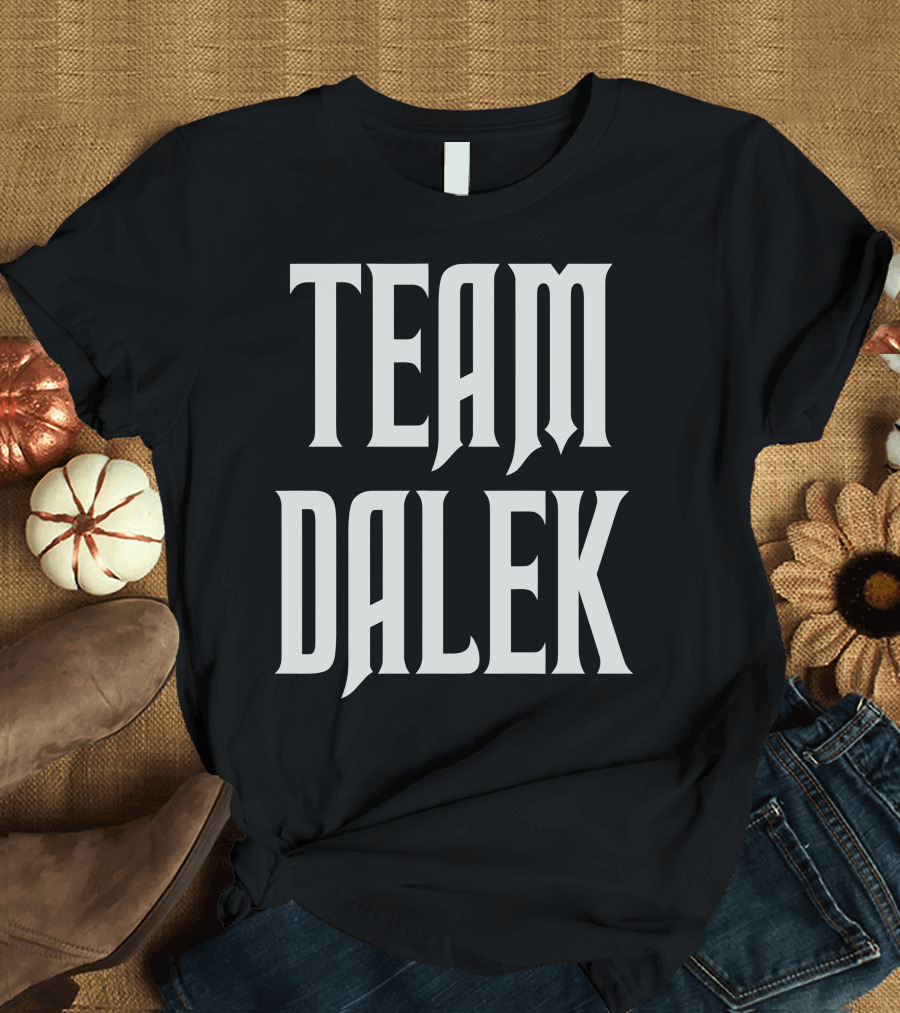 Team Dalek Gothic Style Fandom T-Shirt