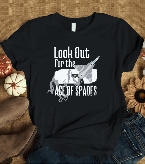 T-Shirt: Look Out for the Ace Of Spades Aviator T-Shirt Look Out for the Ace Of Spades Aviator T-Shirt