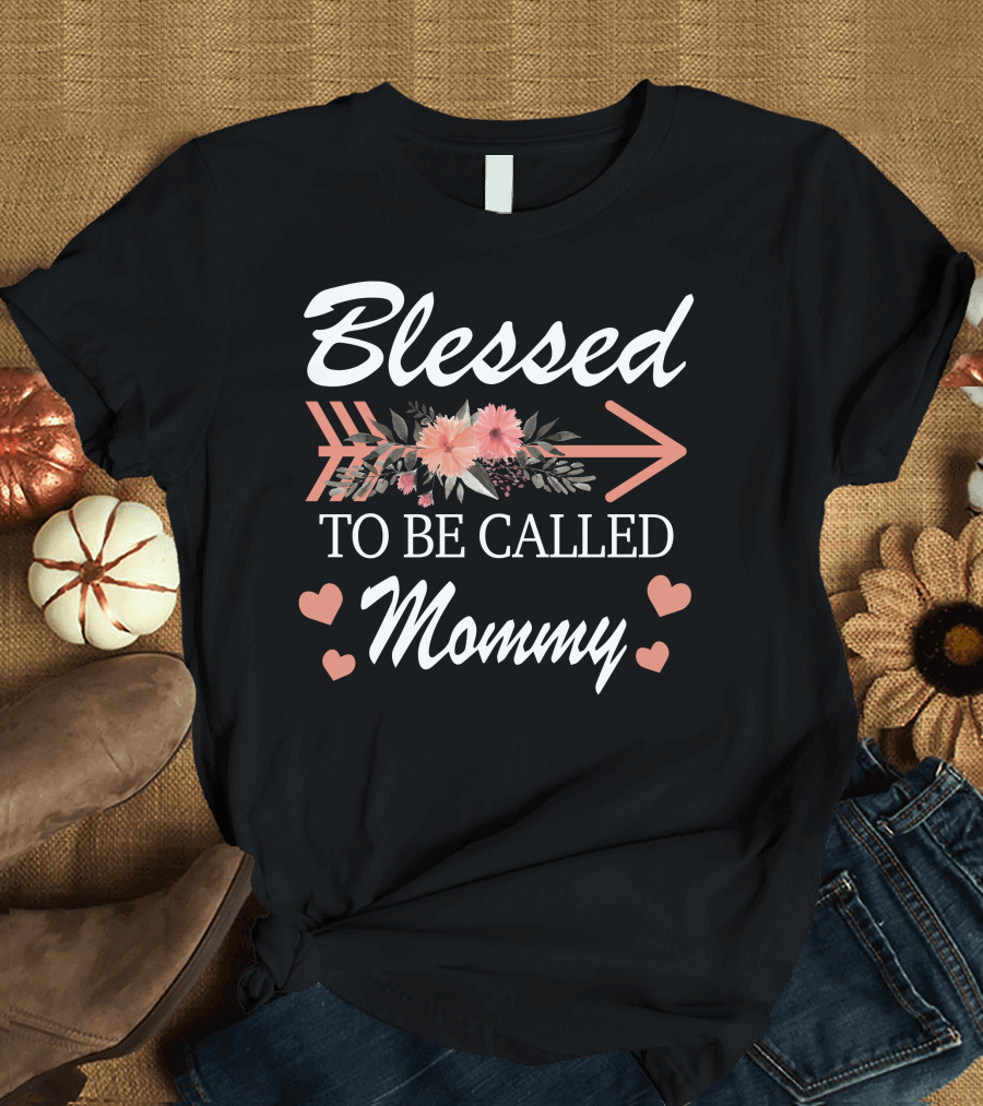 Blessed To Be Called Mommy Floral Arrow Hearts T-Shirt