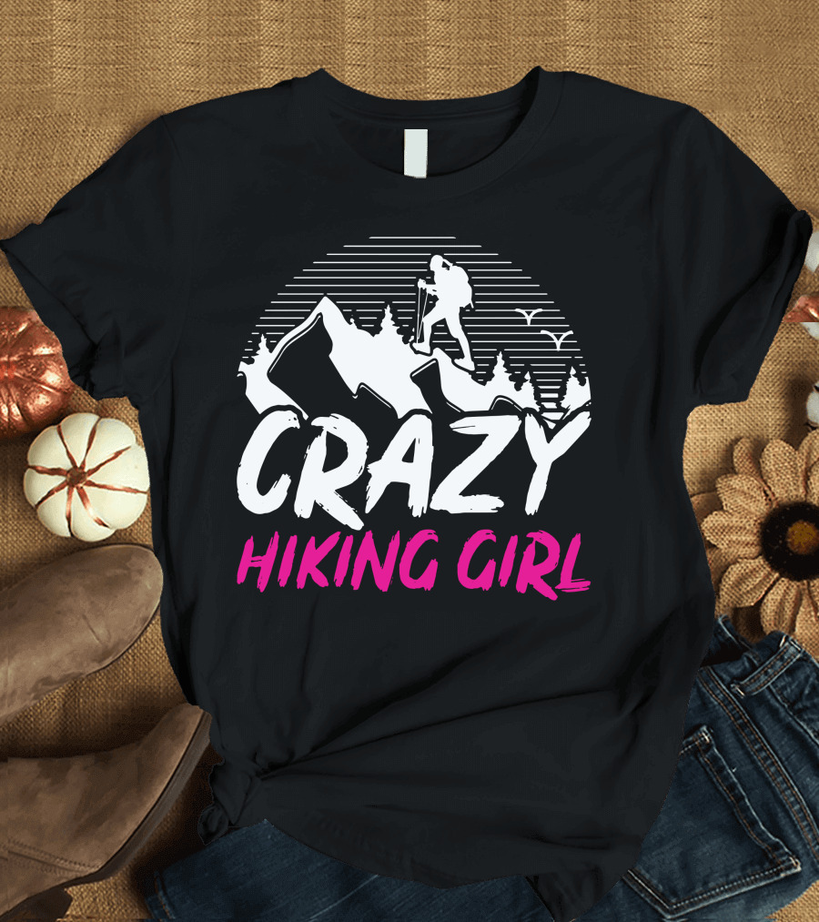 Crazy Hiking Girl Mountain Adventure T-Shirt