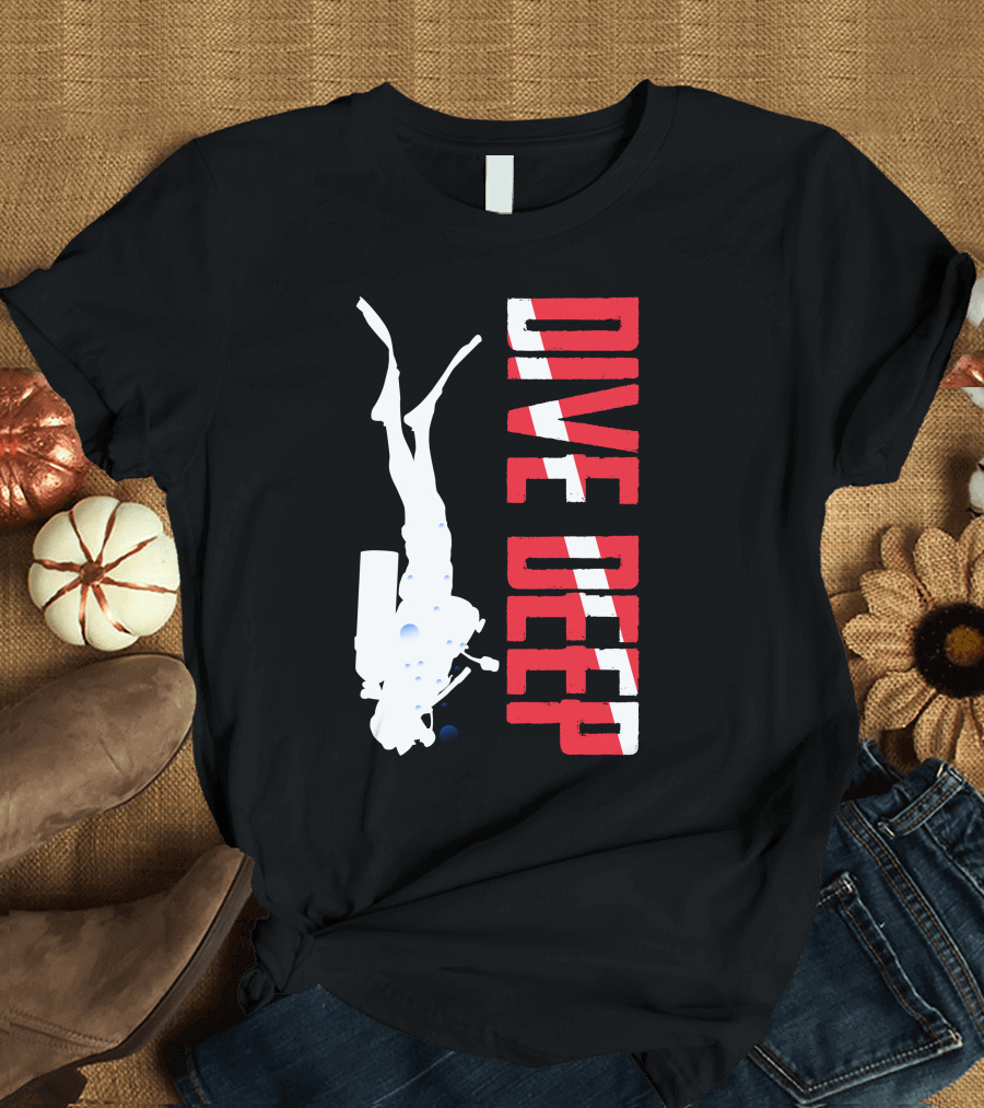 Dive Deep Scuba Diving T-Shirt