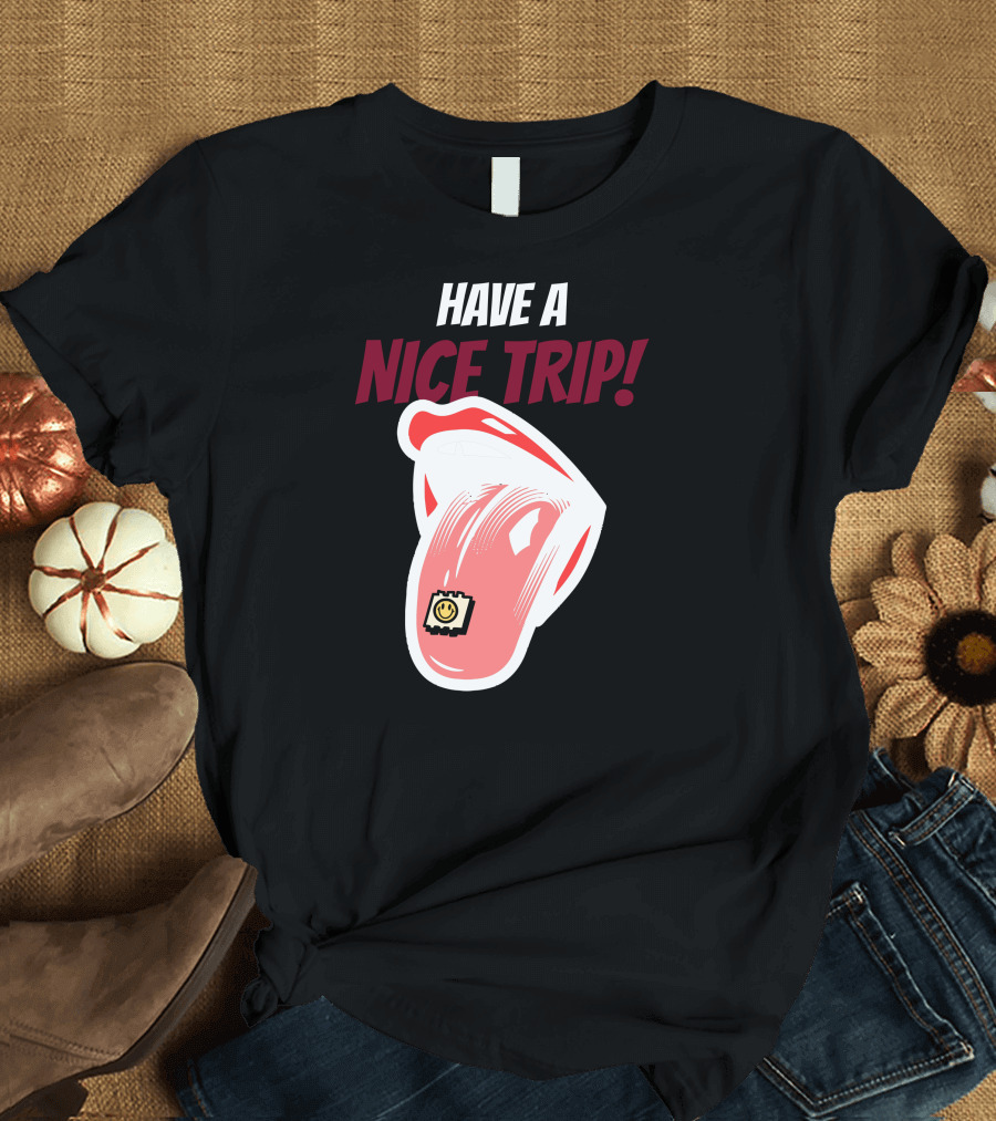 Have A Nice Trip Smiley Face Tab on Tongue T-Shirt