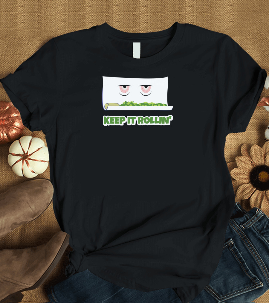 Keep It Rollin' with Cartoon Eyes and Rolling Paper T-Shirt