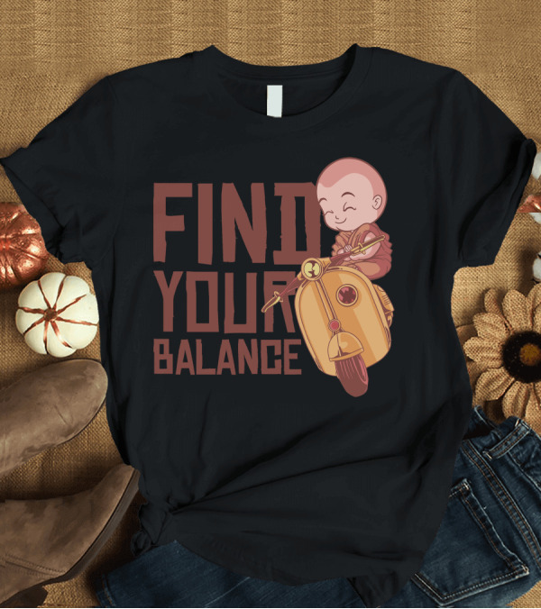 T-Shirt: Find Your Balance Buddhist Monk on Scooter T-Shirt Find Your Balance Buddhist Monk on Scooter T-Shirt