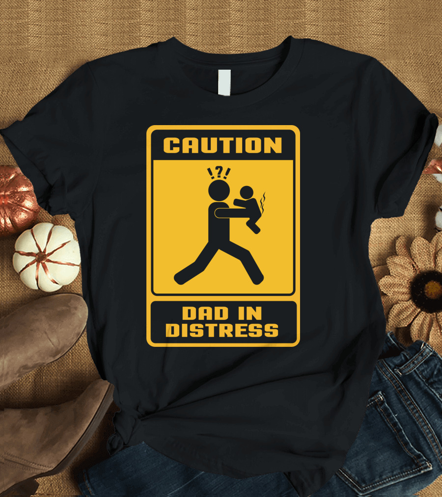 Caution Dad In Distress Warning Sign Baby T-Shirt