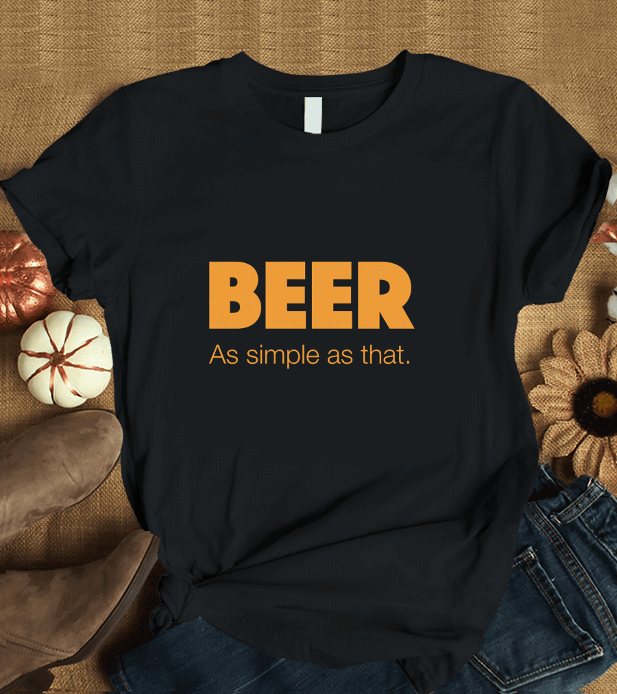 Beer As Simple As That Orange Text T-Shirt