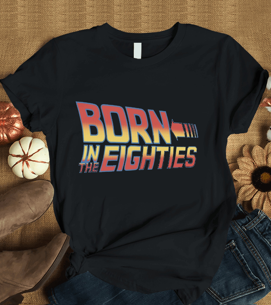 Born In The Eighties T-Shirt