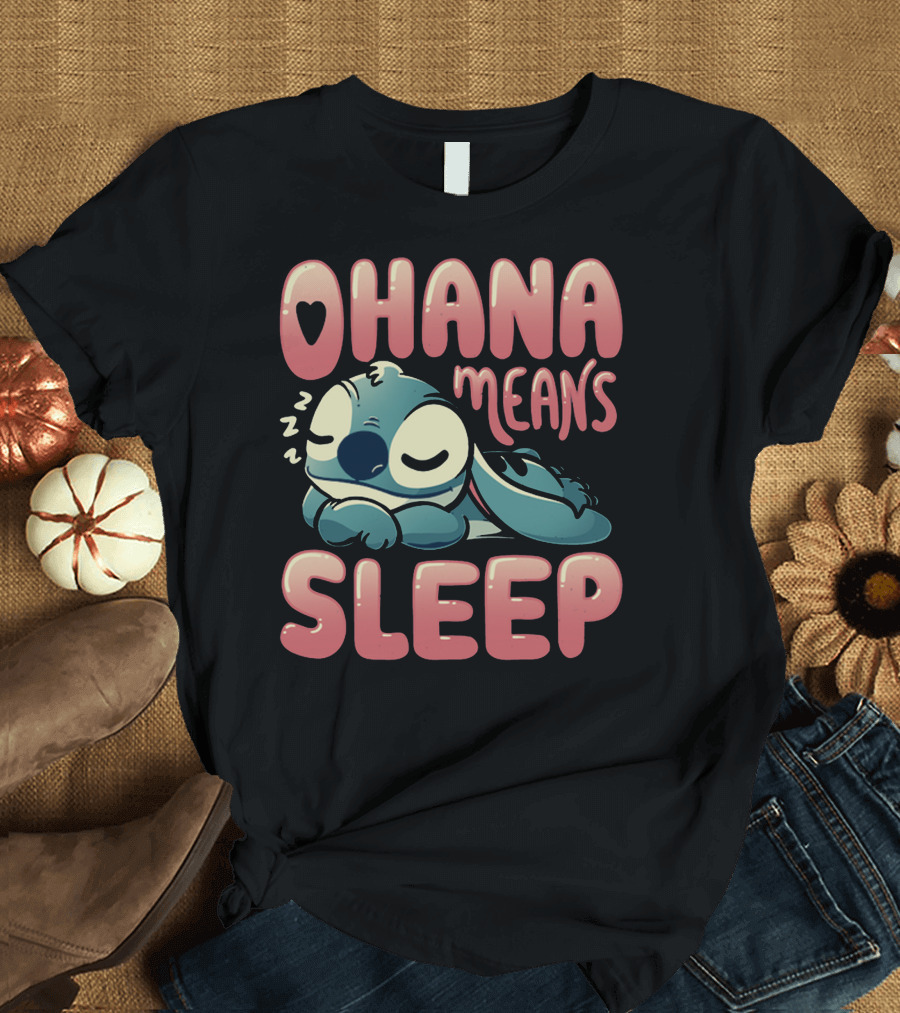 Ohana Means Sleep Cute Cartoon Sleeping Alien T-Shirt