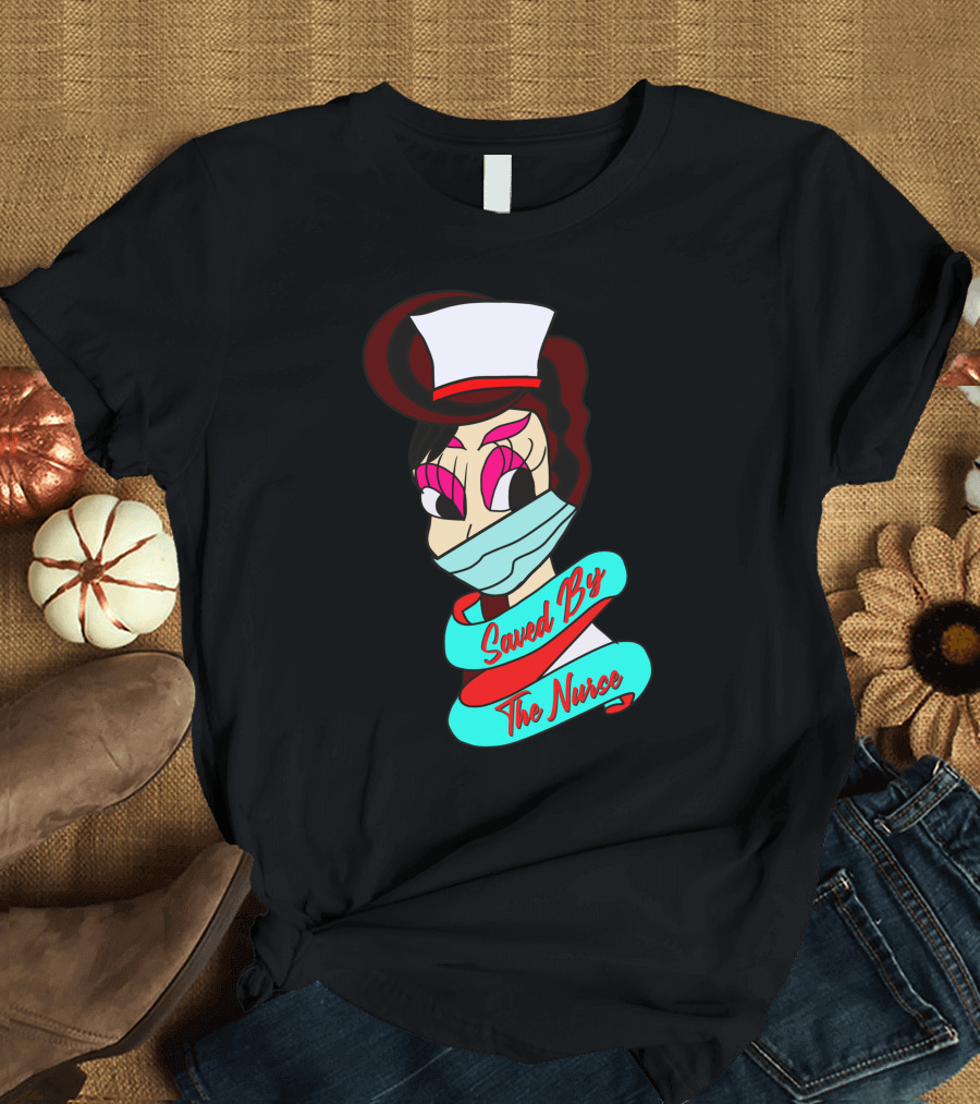 Saved By The Nurse Nurse Hat Cartoon T-Shirt