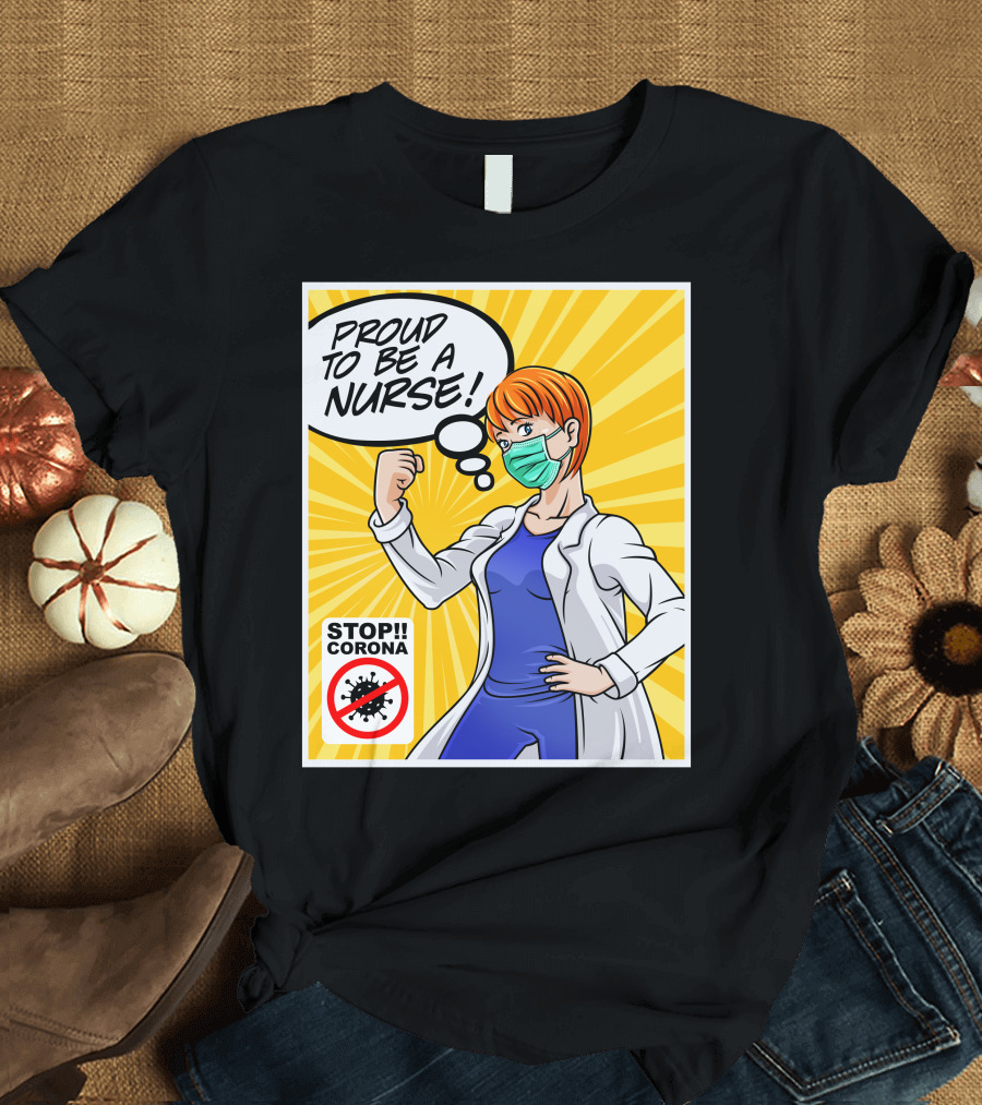Proud To Be a Nurse Stop Corona T-Shirt