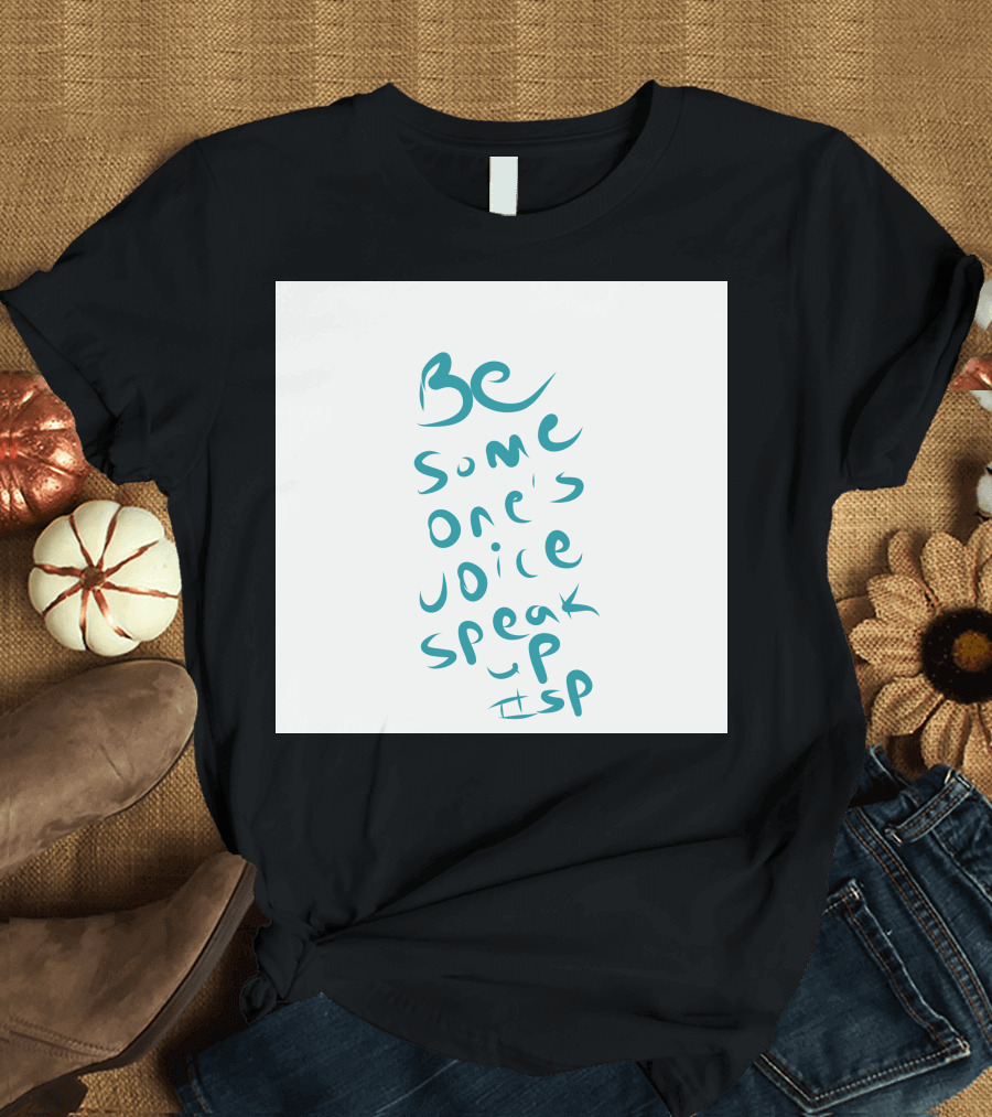 Be Someones Voice Speak Up T-Shirt