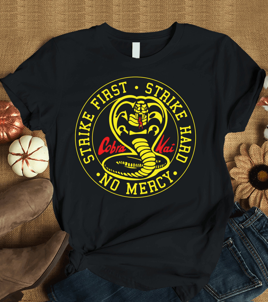 Cobra Kai Dojo Strike First Strike Hard No Mercy T-Shirt