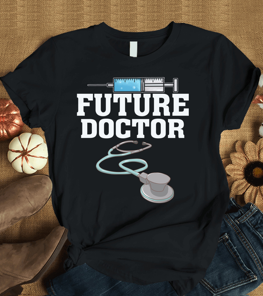Future Doctor Stethoscope Syringe T-Shirt