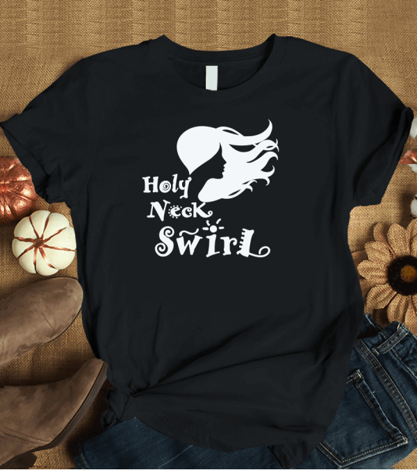 T-Shirt: Holy Neck Swirl Woman T-Shirt Holy Neck Swirl Woman T-Shirt