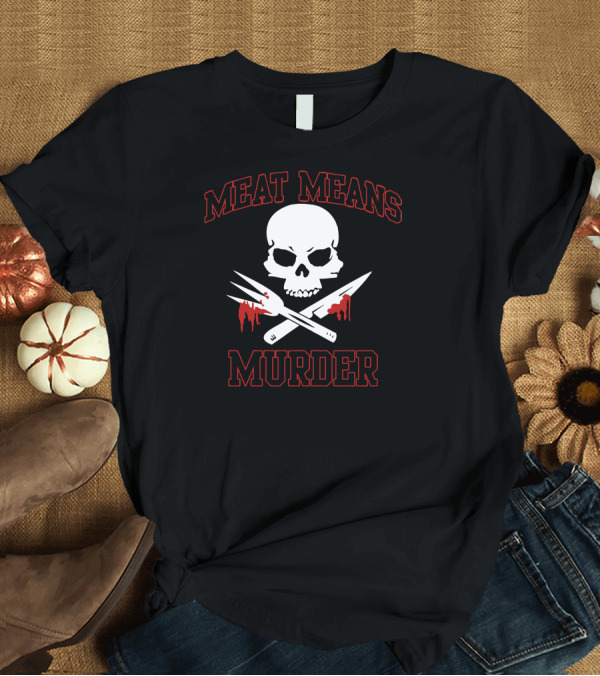 T-Shirt: Meat Means Murder Skull Fork Knife Blood T-Shirt Meat Means Murder Skull Fork Knife Blood T-Shirt