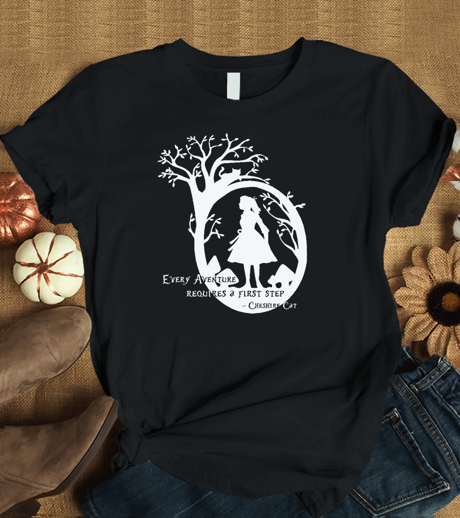 Every Adventure Requires a First Step Cheshire Cat Alice In Wonderland T-Shirt