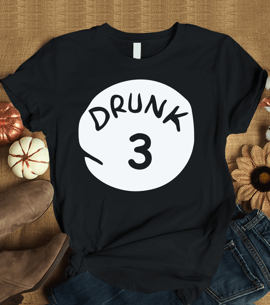 Drunk 3 Inspired by Dr. Seuss Thing 3 T-Shirt