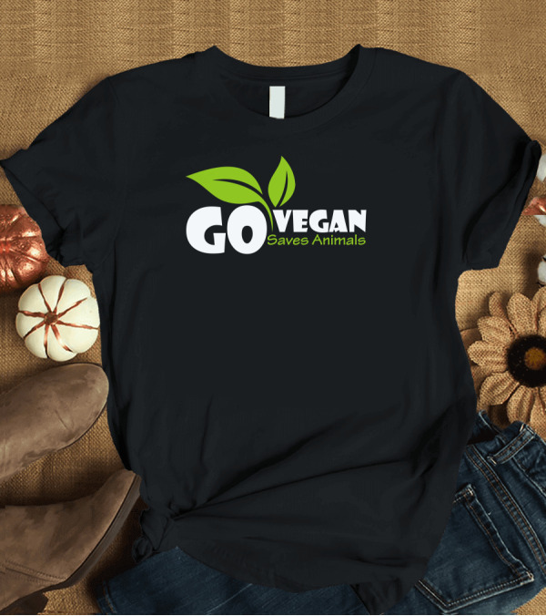 T-Shirt: Go Vegan Saves Animals Nature-Friendly Message T-Shirt Go Vegan Saves Animals Nature-Friendly Message T-Shirt