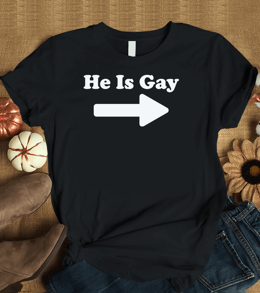 He Is Gay Arrow T-Shirt