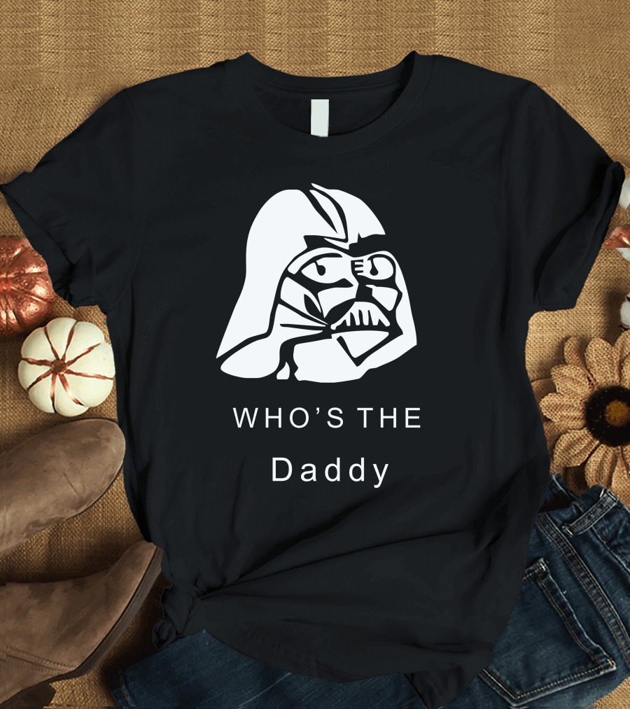 Star Wars Darth Vader Who's the Daddy T-Shirt