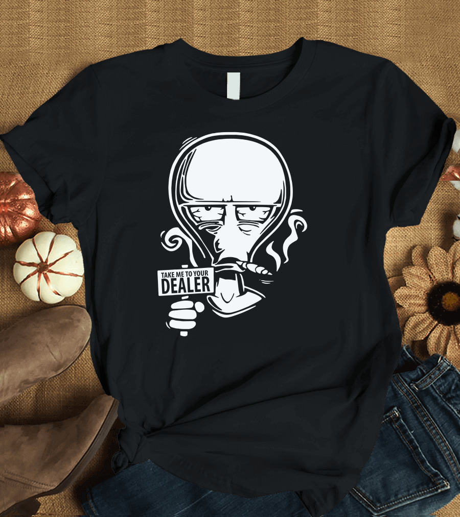 Take Me To Your Dealer Alien with Cigar T-Shirt