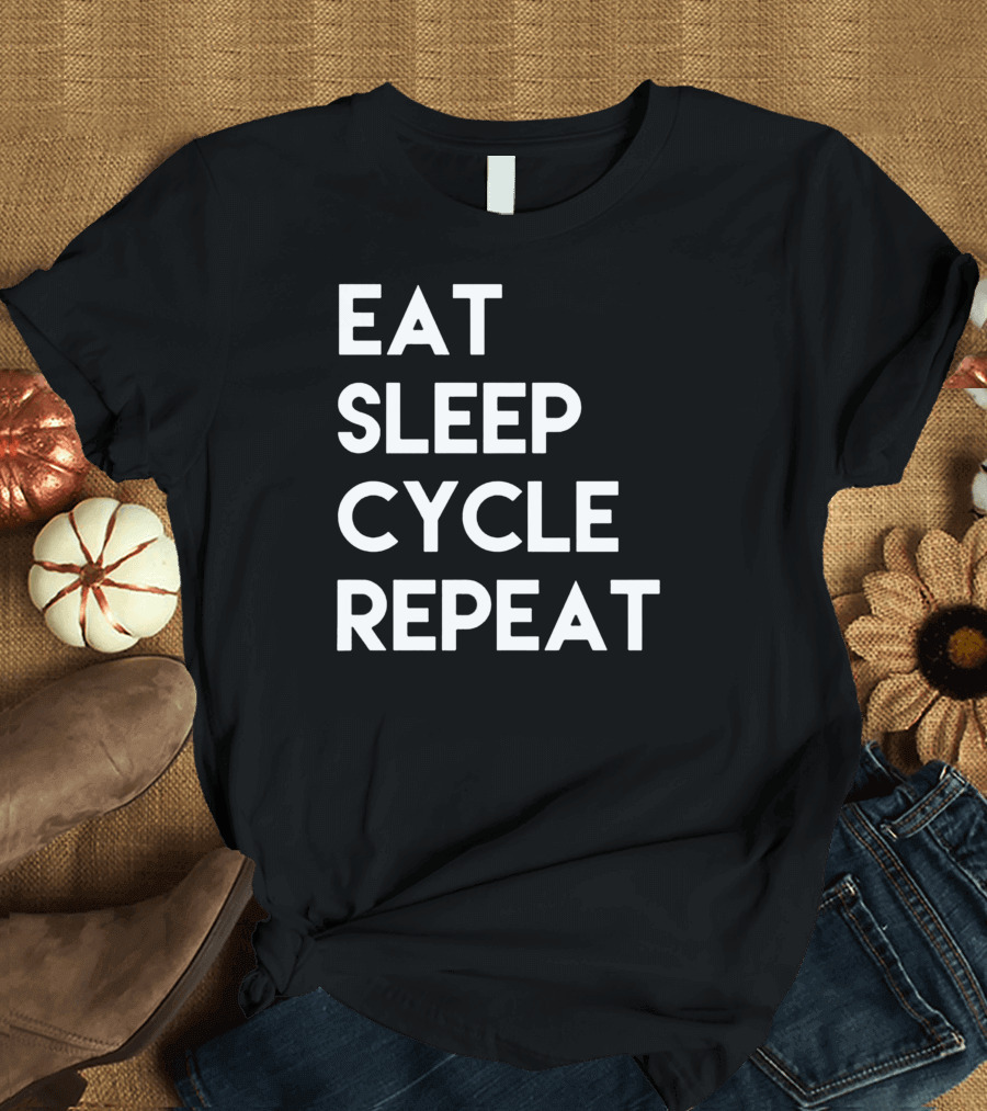 Eat Sleep Cycle Repeat Fitness Motivation Lifestyle T-Shirt